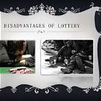 disadvantages of lottery